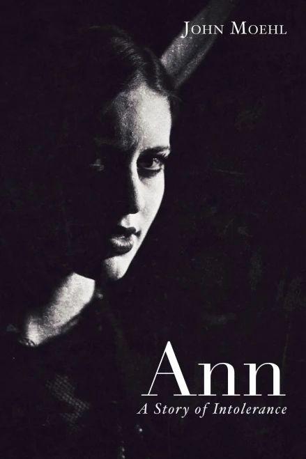 Ann: A Story Of Intolerance - 9781532655876