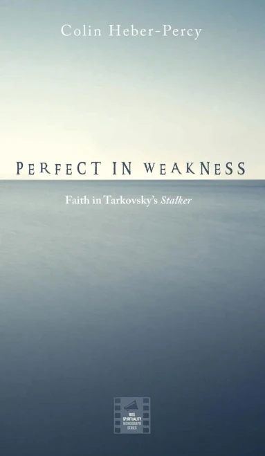 Perfect In Weakness (Reel Spirituality Monograph)