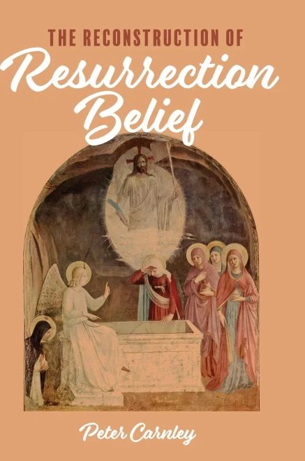 The Reconstruction Of Resurrection Belief - 9781532667558