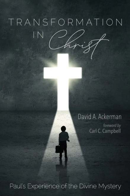 Transformation In Christ: PaulS Experience Of The Divine Mystery