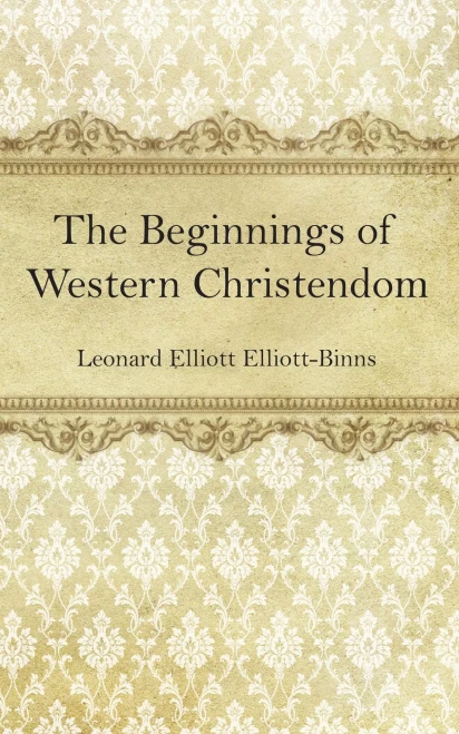 The Beginnings Of Western Christendom - 9781532677854
