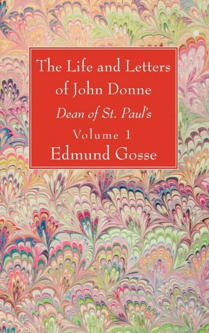 The Life And Letters Of John Donne, Vol I - 9781532678110