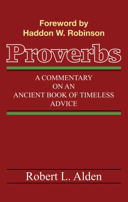 Proverbs: A Commentary On An Ancient Book Of Timeless Advice