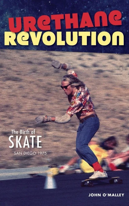 Urethane Revolution: The Birth Of Skate--San Diego 1975 (Sports)