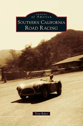 Southern California Road Racing (Images Of America)