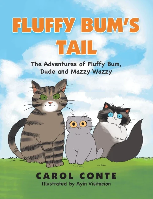 Fluffy Bum'S Tail: The Adventures Of Fluffy Bum, Dude And Mazzy Wazzy