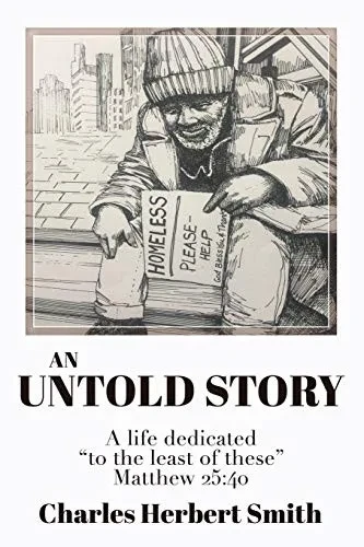 An Untold Story: A Life Dedicated To The Least Of These Matthew 25.40