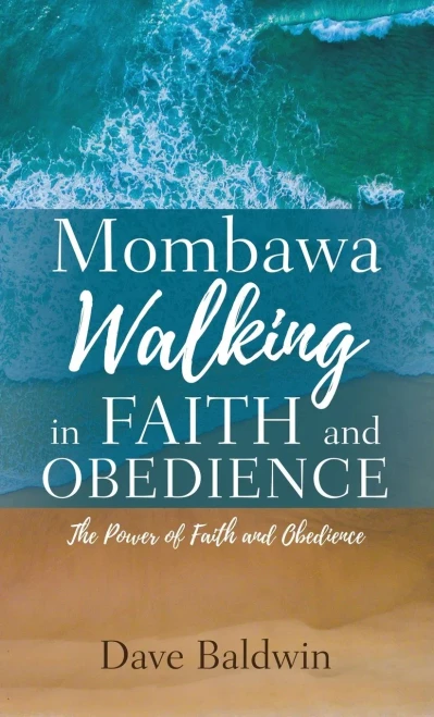 Mombawa Walking In Faith And Obeidence: The Power Of Faith And Obeidence - 9781545665442