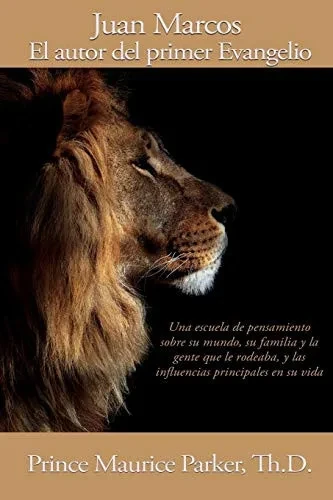 Juan Marcos: El Autor Del Primer Evangelio (Spanish Edition)