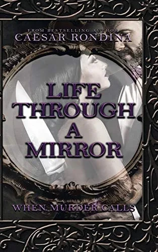 Life Through A Mirror: When Murder Calls - 9781546271581