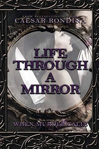 Life Through A Mirror: When Murder Calls - 9781546271604