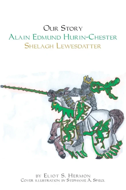 Our Story Alain Edmund Hurin-Chester Shelagh Lewesdattir: Shelagh Lewesdattir - 9781546279082