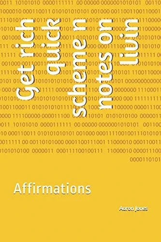 Get rich quick scheme n notes on livin: Affirmations