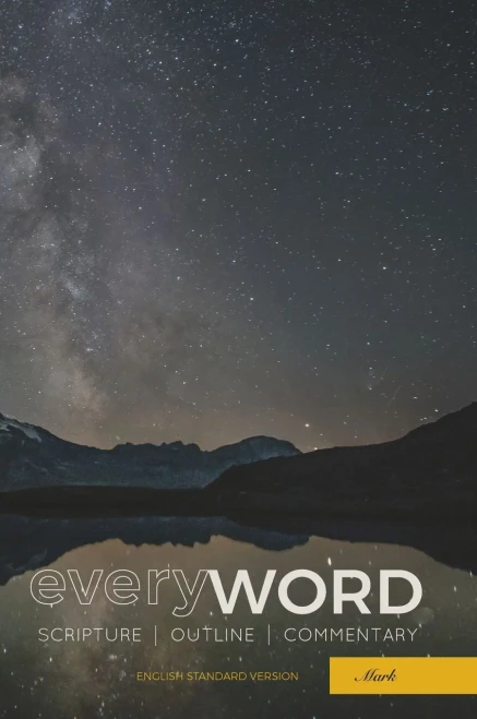 Everyword: Mark: Scripture / Outline / Commentary (Esv)