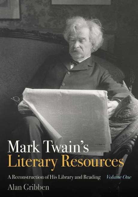 Mark Twain'S Literary Resources: A Reconstruction Of His Library And Reading (Volume One)
