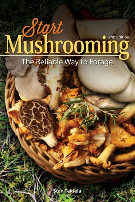 Start Mushrooming: The Reliable Way To Forage - 9781591938309