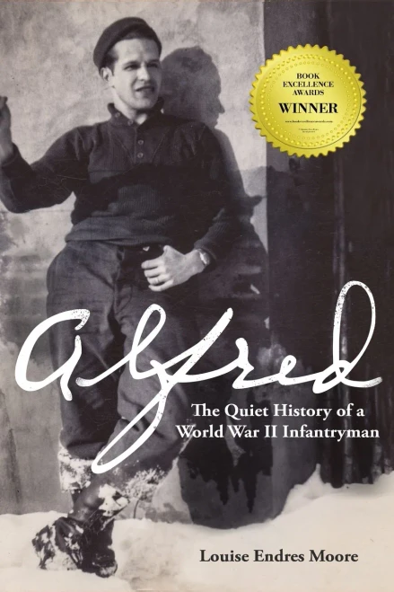 Alfred: The Quiet History Of A World War Ii Infantryman