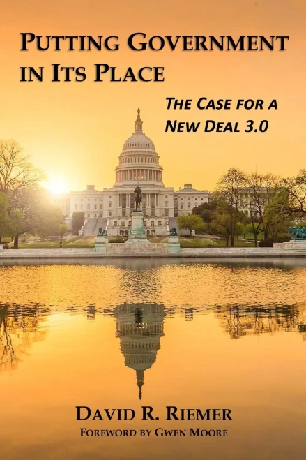 Putting Government In Its Place: The Case For A New Deal 3.0 - 9781595987129