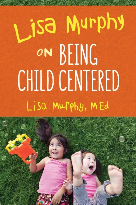 Lisa Murphy On Being Child Centered