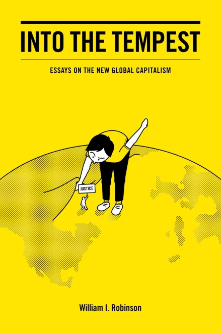 Into The Tempest: Essays On The New Global Capitalism - 9781608465460