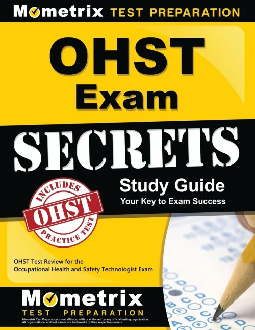 Ohst Exam Secrets Study Guide: Ohst Test Review For The Occupational Health And Safety Technologist Exam - 9781610723930