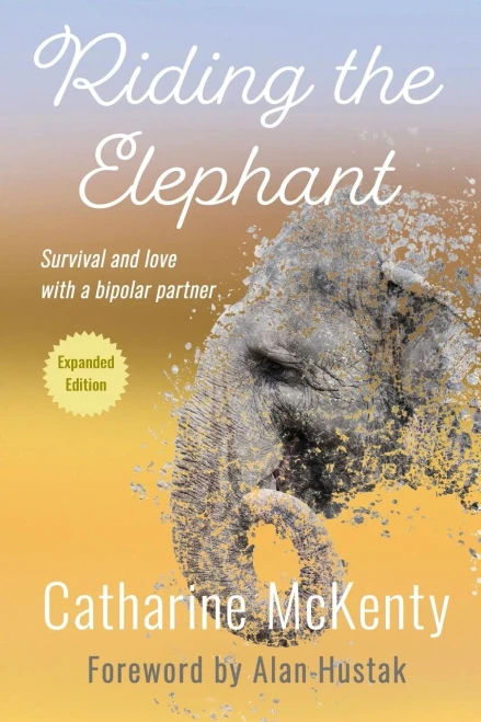 Riding The Elephant: Survival And Love With A Bipolar Partner