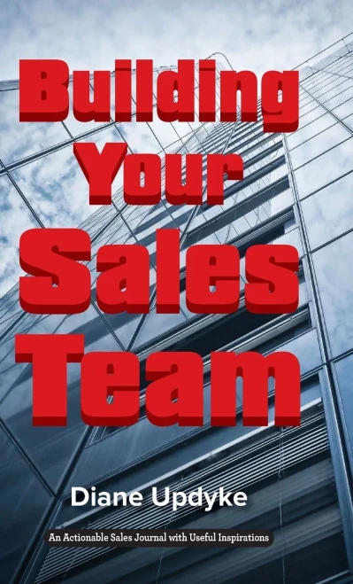 Building Your Sales Team: Beyond People, Process, And Technology - 9781616993177