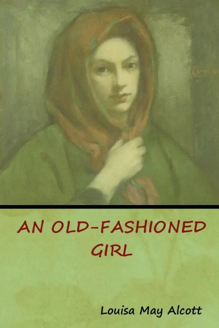 An Old-Fashioned Girl - 9781618954015