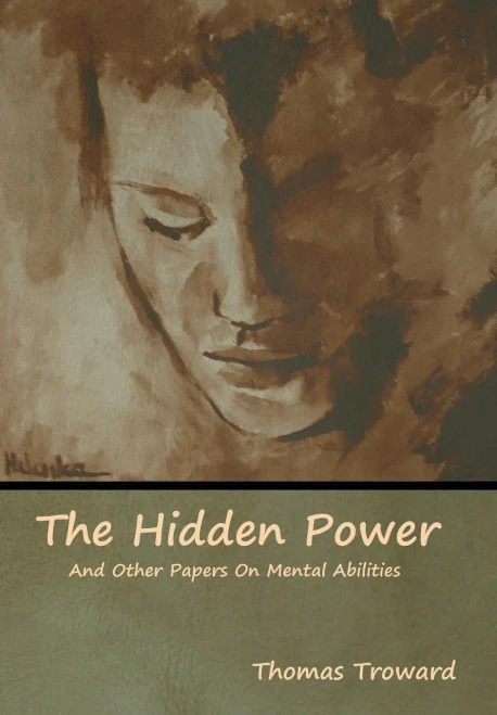 The Hidden Power And Other Papers On Mental Abilities - 9781618955296