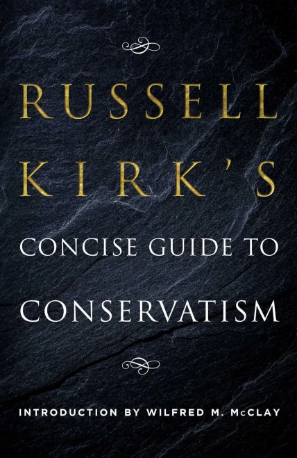 Russell Kirk'S Concise Guide To Conservatism