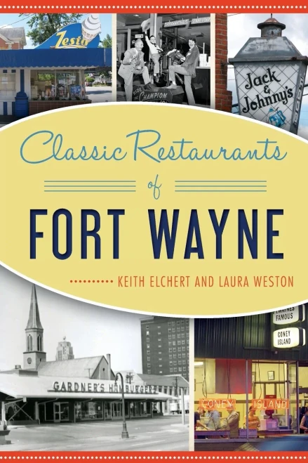 Classic Restaurants Of Fort Wayne (American Palate)
