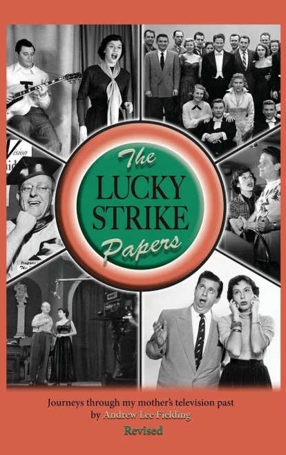 The Lucky Strike Papers: Journeys Through My Mother'S Television Past (Revised Edition) (Hardback)