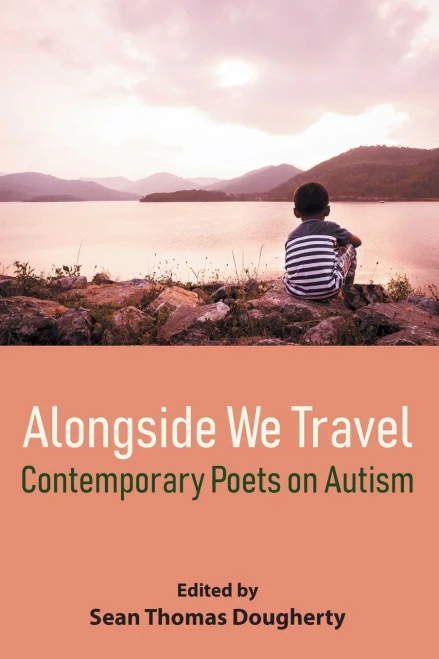 Alongside We Travel: Contemporary Poets On Autism