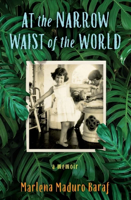At The Narrow Waist Of The World: A Memoir
