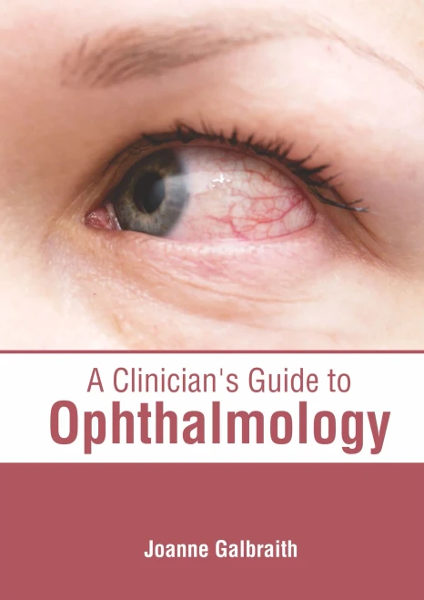 A Clinician'S Guide To Ophthalmology