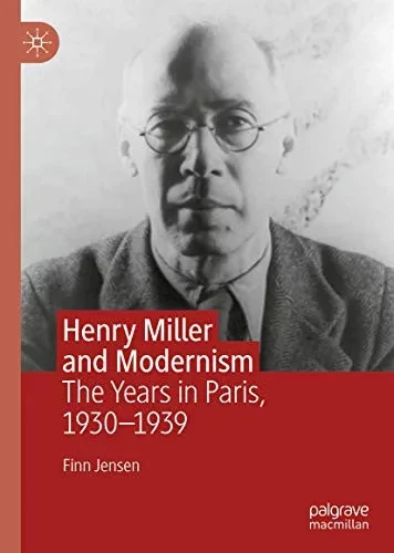 Henry Miller and Modernism: The Years in Paris, 1930–1939