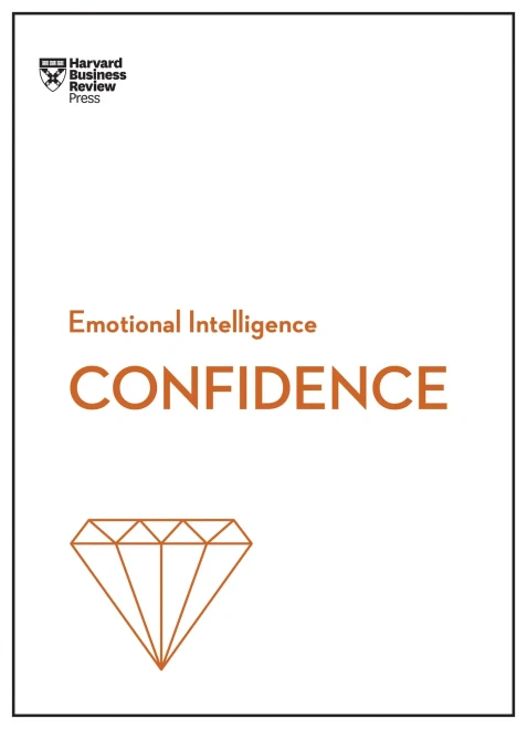 Confidence (Hbr Emotional Intelligence Series)
