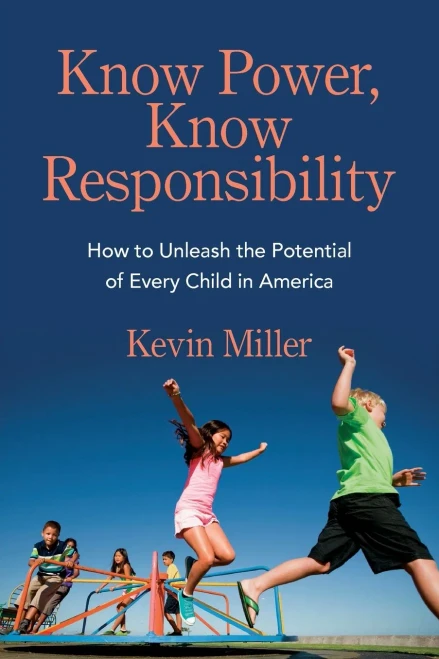 Know Power, Know Responsibility: How To Unleash The Potential Of Every Child In America
