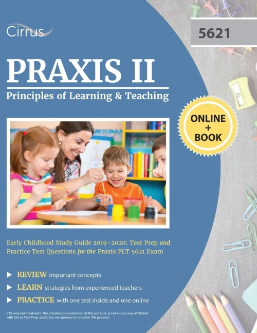 Praxis Ii Principles Of Learning And Teaching Early Childhood Study Guide 2019-2020: Test Prep And Practice Test Questions For The Praxis Plt 5621 Exam