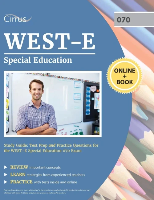 West-E Special Education Study Guide: Test Prep And Practice Questions For The West E Special Education 070 Exam