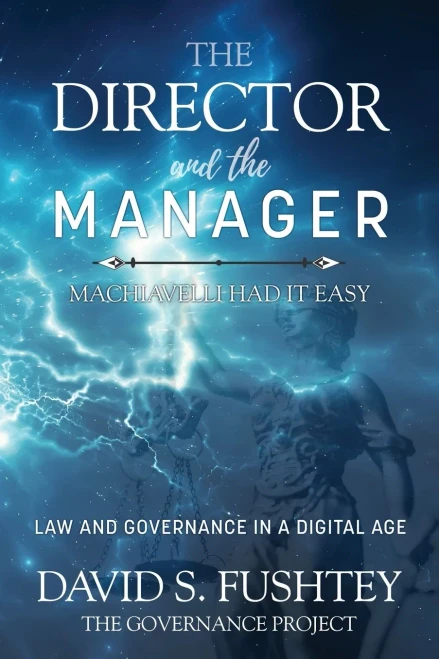 The Director And The Manager: Law & Governance In A Digital Age Machiavelli Had It Easy - 9781641130493