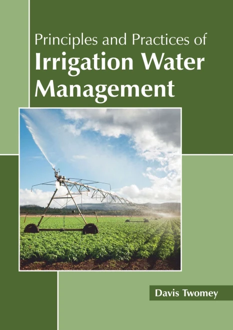 Principles And Practices Of Irrigation Water Management