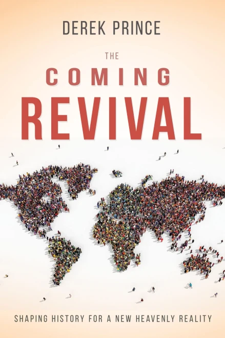 The Coming Revival: Shaping History For A New Heavenly Reality