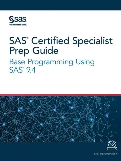Sas Certified Specialist Prep Guide: Base Programming Using Sas 9.4 - 9781642951790