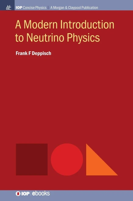 A Modern Introduction To Neutrino Physics (Iop Concise Physics) - 9781643275437