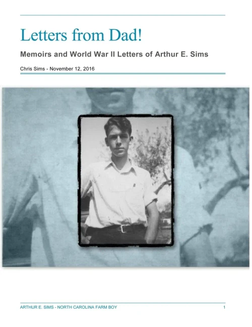 Letters From Dad!: Memoirs And World War Ii Letters Of Arthur E. Simss