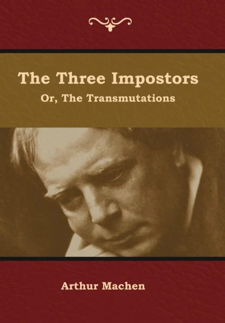 The Three Impostors; Or, The Transmutations - 9781644392225