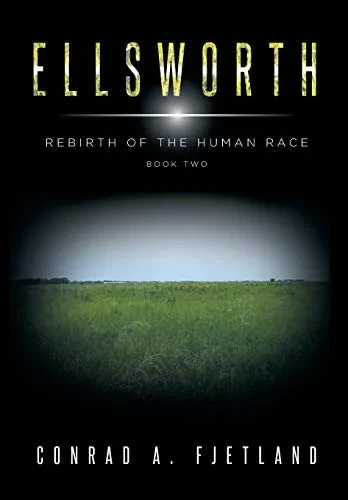 Ellsworth (Rebirth Of The Human Race) - 9781645592501