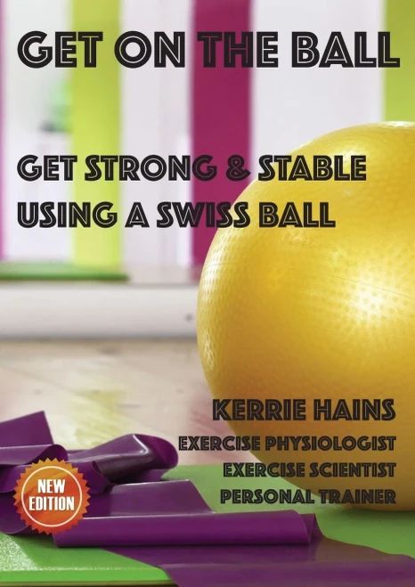 Get On The Ball: Get Strong & Stable Using A Swiss Ball