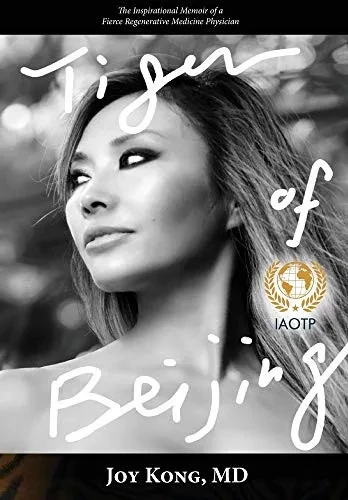 Tiger Of Beijing: The Inspirational Memoir Of A Fierce Regenerative Medicine Physician - 9781647139742